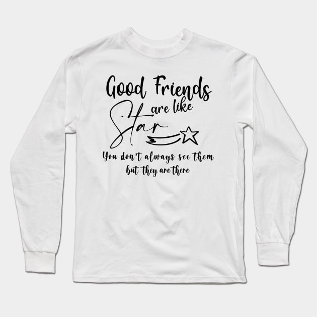 Good Friends are like Star Best Friend Gift Long Sleeve T-Shirt by Wesley Mcanderson Jones